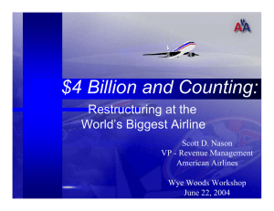 $4 Billion and Counting: Restructuring at the World’s Biggest Airline Scott D. Nason