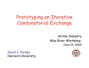 Prototyping an Iterative Combinatorial Exchange Airline Industry Wye River Workshop,