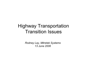 Highway Transportation Transition Issues Rodney Lay, Mitretek Systems 13 June 2006