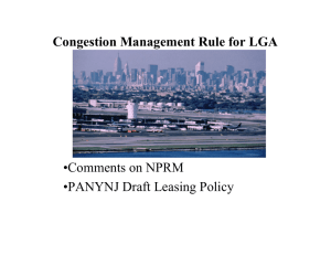 Congestion Management Rule for LGA •Comments on NPRM •PANYNJ Draft Leasing Policy