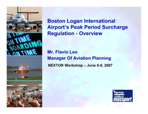 Boston Logan International Airport’s Peak Period Surcharge Regulation - Overview Mr. Flavio Leo