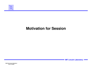 Motivation for Session MIT Lincoln Laboratory NAS Performance Workshop-1 Evans  9/6/2007