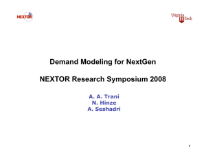 Demand Modeling for NextGen NEXTOR Research Symposium 2008 A. A. Trani N. Hinze