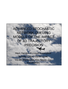 ADVANCED STOCHASTIC  NETWORK QUEUING  MODELS OF THE IMPACT  OF 4D TRAJECTORY 