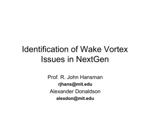 Identification of Wake Vortex Issues in NextGen Prof. R. John Hansman Alexander Donaldson