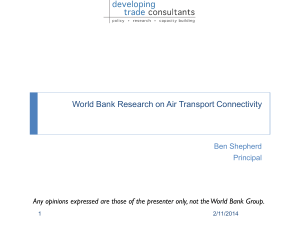 World Bank Research on Air Transport Connectivity Ben Shepherd Principal