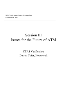 Session III Issues for the Future of ATM CTAS Verification Darren Cofer, Honeywell