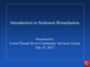 Introduction to Sediment Remediation Presented to: Lower Passaic River Community Advisory Group