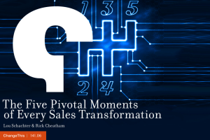 The Five Pivotal Moments of Every Sales Transformation
