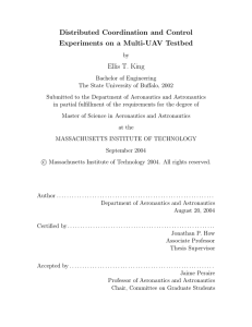 Distributed Coordination and Control Experiments on a Multi-UAV Testbed Ellis T. King