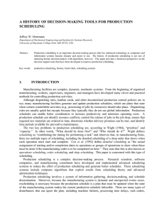 A HISTORY OF DECISION-MAKING TOOLS FOR PRODUCTION SCHEDULING Jeffrey W. Herrmann