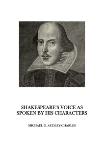 SHAKESPEARE’S VOICE AS SPOKEN BY HIS CHARACTERS  MICHAEL G. AUDLEY-CHARLES