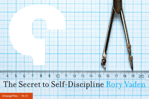 The Secret to Self-Discipline Rory Vaden  |