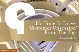 It’s Time To Drive “Customer Obsession” From The Top Joseph Michelli
