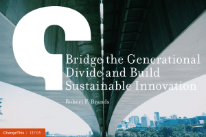 Bridge the Generational Divide and Build Sustainable Innovation Robert F. Brands