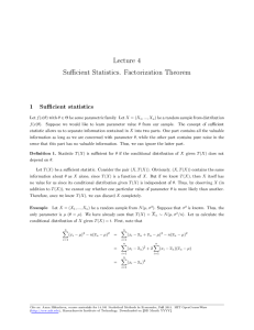 Lecture 4 Sucient Statistics. Factorization Theorem 1 Sucient statistics