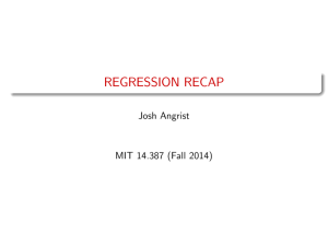 REGRESSION RECAP Josh Angrist MIT 14.387 (Fall 2014)