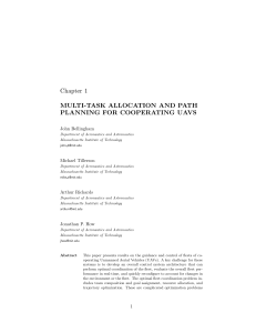 Chapter 1 MULTI-TASK ALLOCATION AND PATH PLANNING FOR COOPERATING UAVS John Bellingham