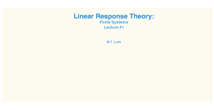 Linear Response Theory: Finite Systems Lecture #1 M.T. Lusk