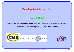 Pseudopotentials (Part I): Georg KRESSE
