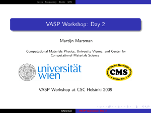 VASP Workshop: Day 2 Martijn Marsman VASP Workshop at CSC Helsinki 2009