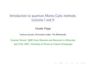 Introduction to quantum Monte Carlo methods: Lectures I and II Claudia Filippi