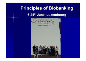 Principles of Biobanking 6-24 June, Luxembourg th