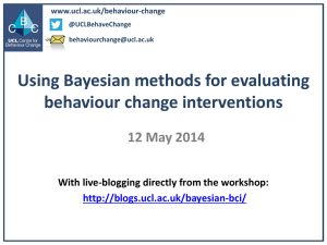 Using Bayesian methods for evaluating behaviour change interventions 12 May 2014