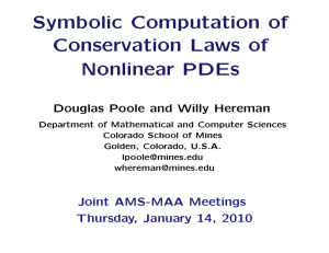 Symbolic Computation of Conservation Laws of Nonlinear PDEs Douglas Poole and Willy Hereman