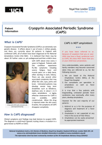 Cryopyrin Associated Periodic Syndrome (CAPS) What is CAPS? CAPS is NOT amyloidosis
