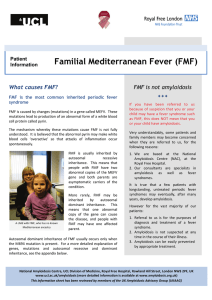 Familial Mediterranean Fever (FMF) FMF is not amyloidosis What causes FMF? Patient