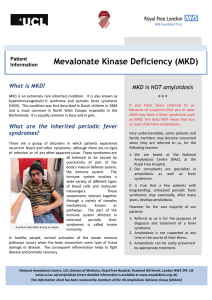 Mevalonate Kinase Deficiency (MKD) MKD is NOT amyloidosis What is MKD? Patient
