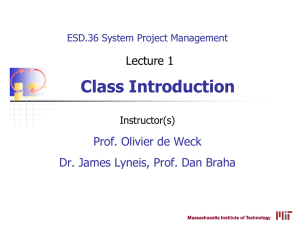Class Introduction Prof. Olivier de Weck Dr. James Lyneis, Prof. Dan Braha