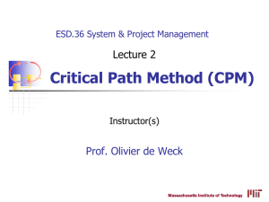 Critical Path Method (CPM) Prof. Olivier de Weck Lecture 2