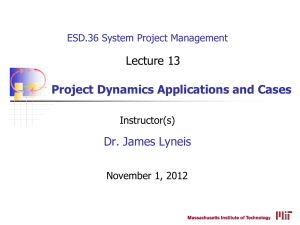 Project Dynamics Applications and Cases Dr. James Lyneis Lecture 13