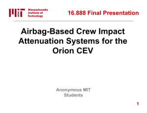 Airbag-Based Crew Impact Attenuation Systems for the Orion CEV 16.888 Final Presentation