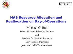 NAS Resource Allocation and Reallocation on Day-of-Operations Michael O. Ball