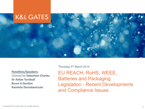 EU REACH, RoHS, WEEE, Batteries and Packaging Legislation - Recent Developments
