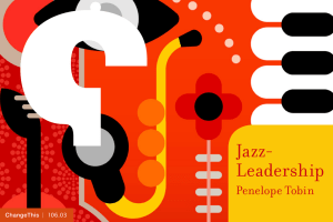 Jazz- Leadership  Penelope Tobin