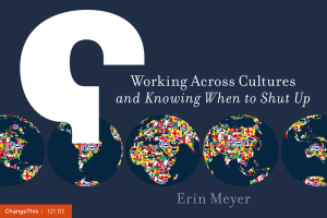 Working Across Cultures and Knowing When to Shut Up Erin Meyer