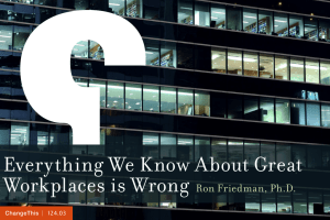 Everything We Know About Great Workplaces is Wrong  Ron Friedman, Ph.D.