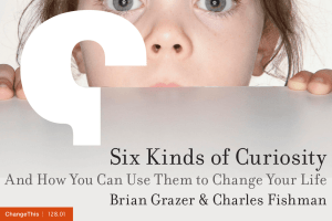 Six Kinds of Curiosity Brian Grazer &amp; Charles Fishman