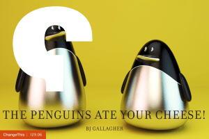 THE PENGUINS ATE YOUR CHEESE!  BJ GALLAGHER |
