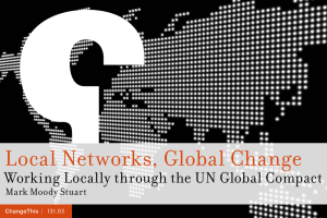 Local Networks, Global Change Working Locally through the UN Global Compact