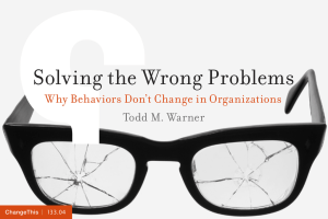 Solving the Wrong Problems Why Behaviors Don’t Change in Organizations