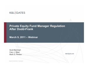 Private Equity Fund Manager Regulation After Dodd-Frank March 9, 2011 – Webinar