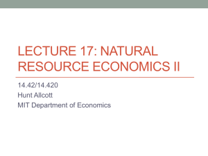 LECTURE 17: NATURAL RESOURCE ECONOMICS II 14.42/14.420 Hunt Allcott