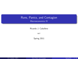 Runs, Panics, and Contagion Macroeconomics IV Ricardo J. Caballero Spring 2011