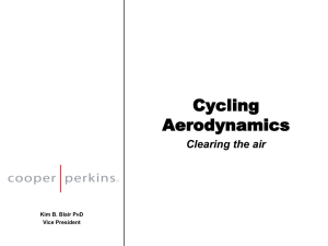 Cycling Aerodynamics Clearing the air Kim B. Blair P