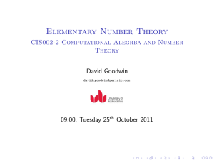 Elementary Number Theory CIS002-2 Computational Alegrba and Number Theory David Goodwin